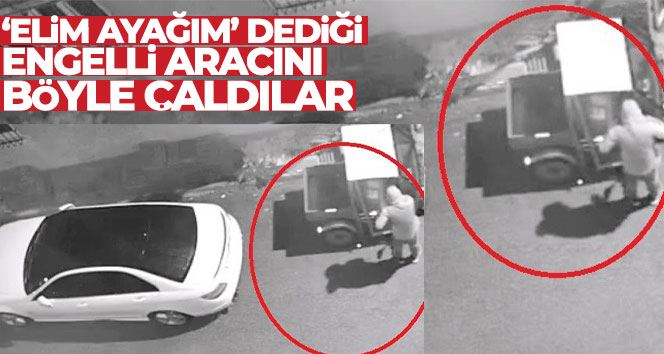   ’Elim ayağım’ dediği engelli aracını böyle çaldılar