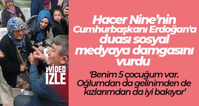 (Özel) 90 yaşındaki Hacer Nine’nin Tayyip Erdoğan’a duası sosyal medyaya damgasını vurdu