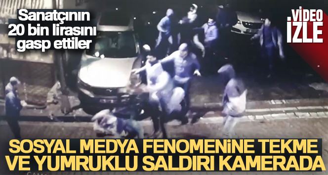 İstanbul’da sosyal medya fenomenine tekme ve yumruklu saldırı kamerada: Sanatçının 20 bin lirasını gasp ettiler