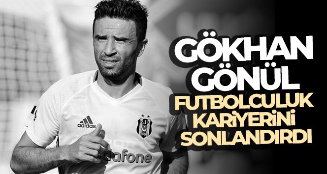 Gökhan Gönül, futbol kariyerini noktaladığı açıkladı