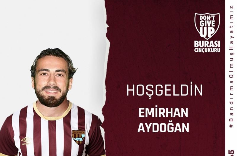 Bandırmaspor Emirhan Aydoğan’ı kadrosuna kattı
