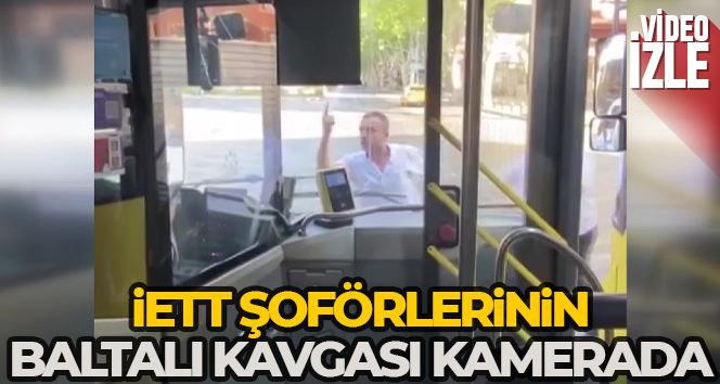 İETT şoförü başka İETT şoförüne balta ile saldırdı, o anlar kameraya yansıdı