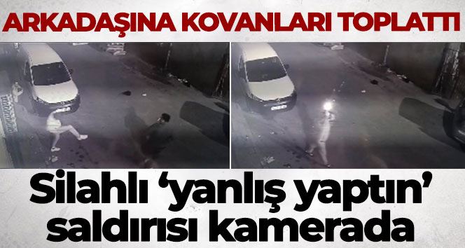 İstanbul’da silahlı “yanlış yaptın” saldırısı kameraya yansıdı: Arkadaşına kovanları toplattı