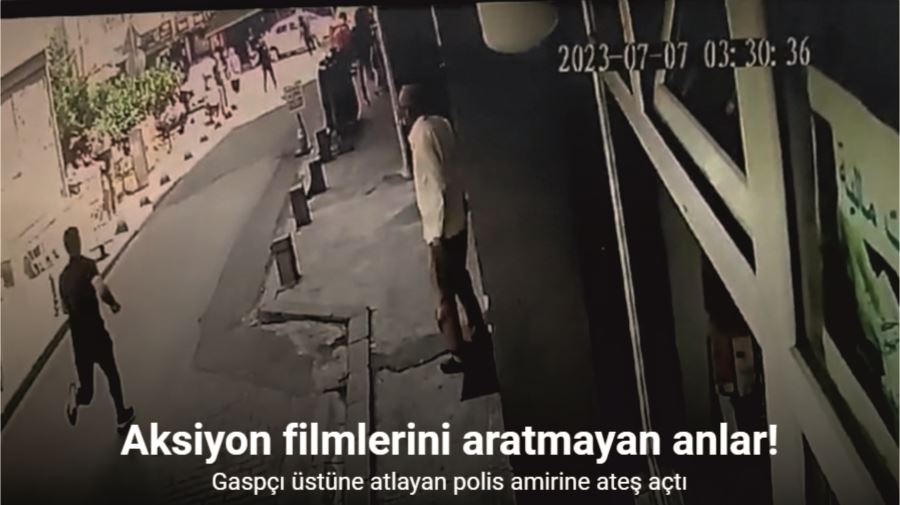 İstanbul’da aksiyon filmi gibi olay kamerada: Gaspçı üstüne atlayan polis amirine ateş açtı