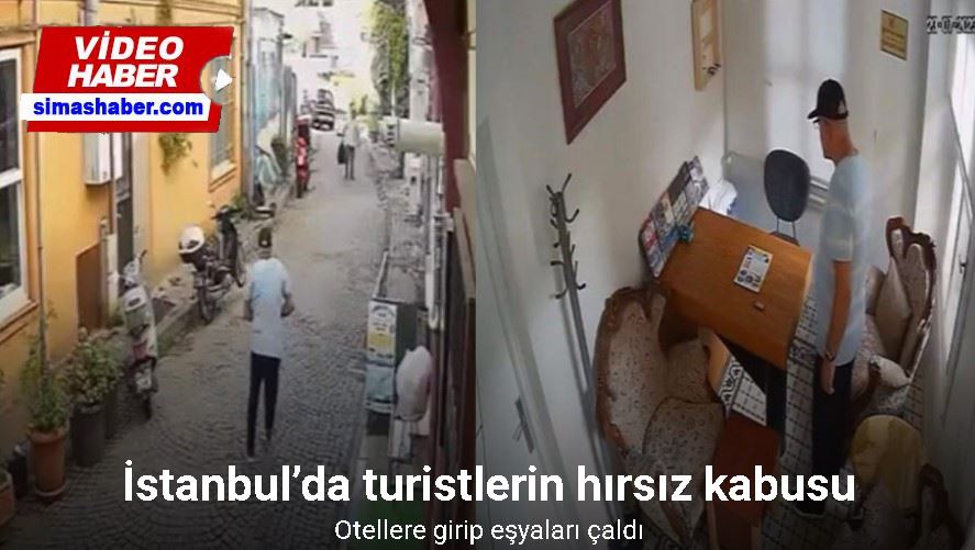 İstanbul’da turistlerin kabusu hırsız kamerada: Otellere girip turistlerin eşyalarını çaldı