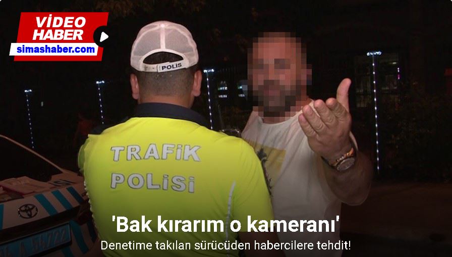 Kadıköy’de denetime takılan sürücüden habercilere tehdit: 