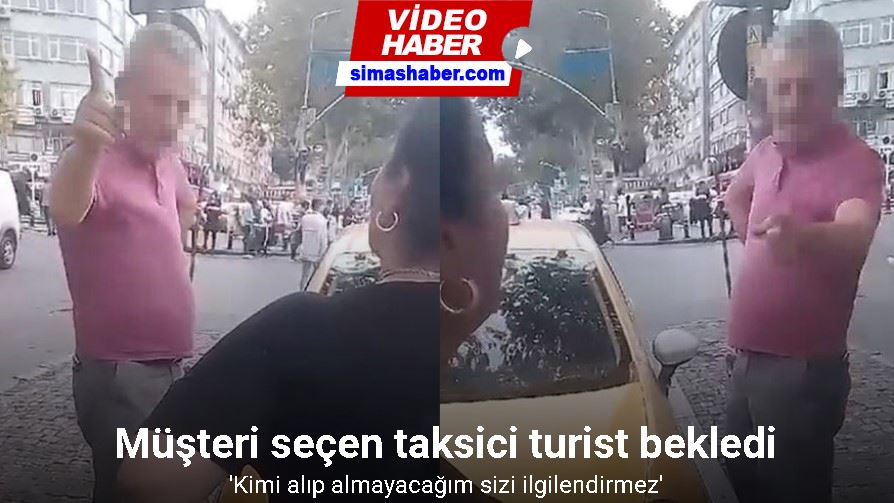 Müşteri seçen taksici kamerada: 