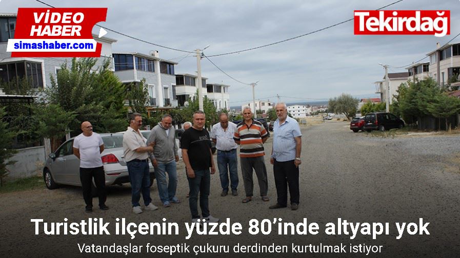 Turistlik ilçenin yüzde 80’inde altyapı yok