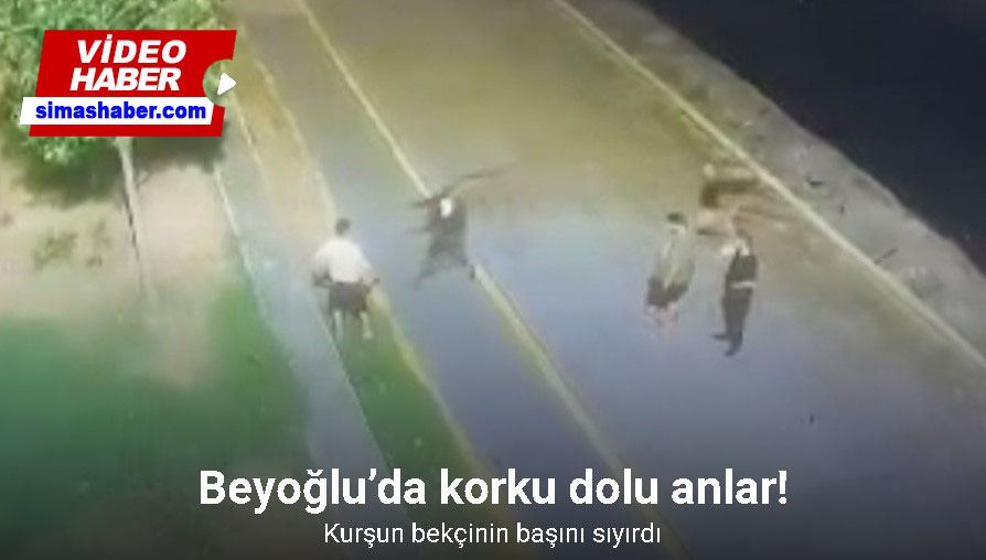 Beyoğlu’nda korku dolu anlar kamerada: Kurşun bekçinin başını sıyırdı