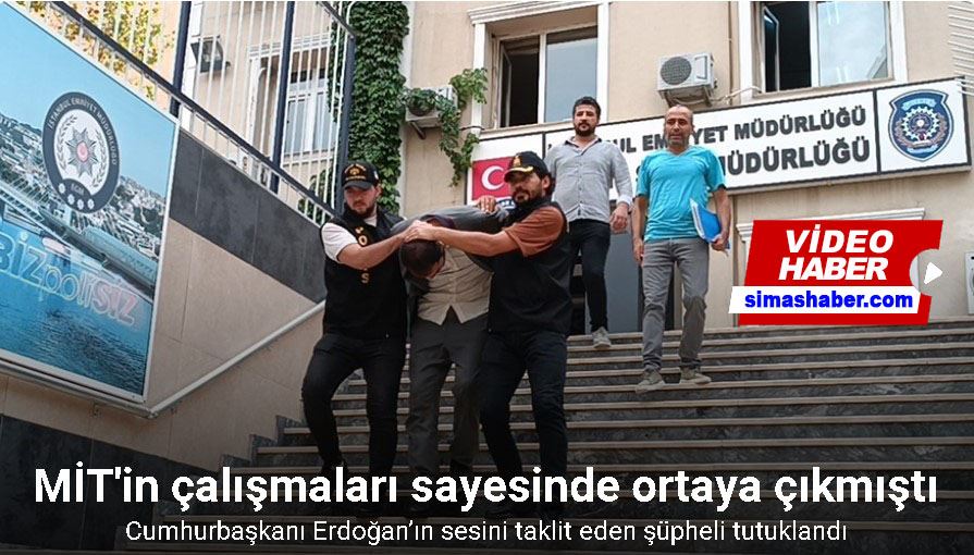 Cumhurbaşkanı Erdoğan’ın sesini taklit ederek dolandırıcılık yapmaya çalışan şüpheli tutuklandı