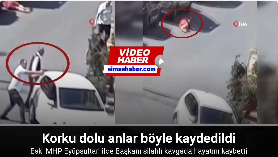 Eski MHP Eyüpsultan ilçe Başkanı silahlı kavgada hayatını kaybetti