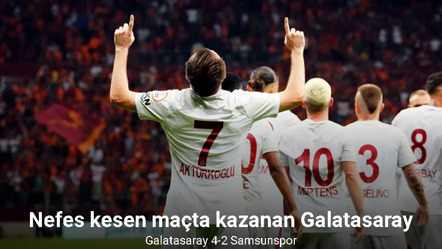 Trendyol Süper Lig: Galatasaray: 4 - Samsunspor: 2 (Maç sonucu)