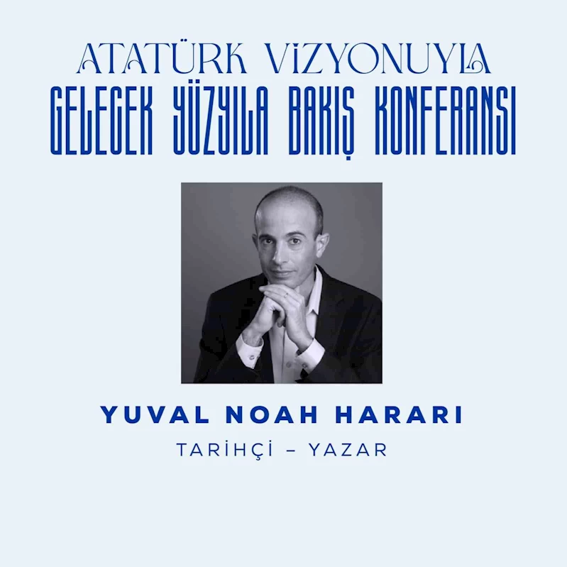Harari, İş Bankası’nın Atatürk Konferansı için Türkiye’ye geliyor
