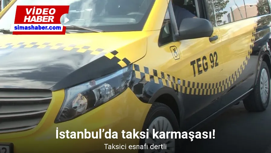 İstanbul’da taksi karmaşası devam ediyor, taksici esnafı sorunun çözülmesini bekliyor