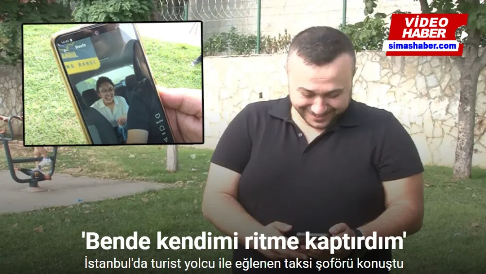 İstanbul’da turist yolcu ile eğlenen taksi şoförü konuştu