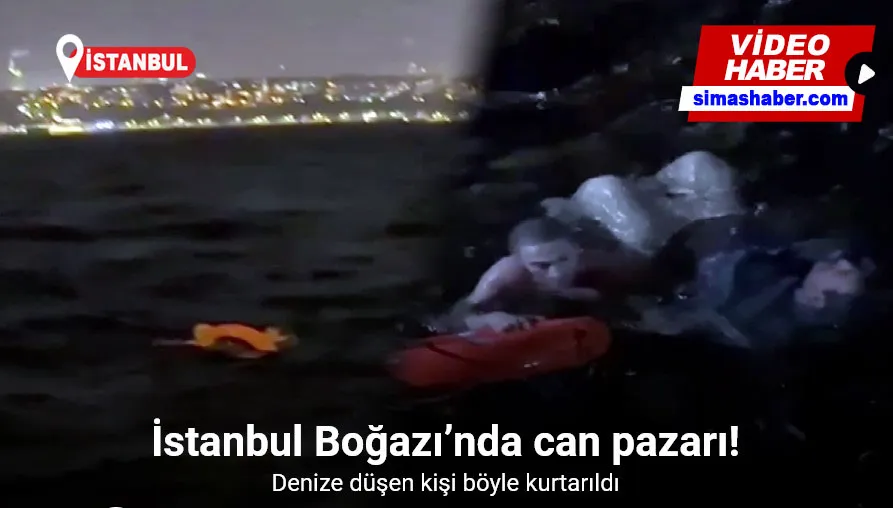 İstanbul Boğazı’nda can pazarı: Denize düşen kişinin kurtarılma anı kamerada