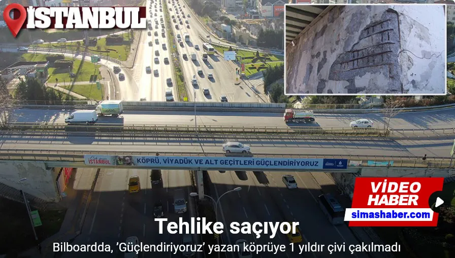 Bilboardda, ’Güçlendiriyoruz’ yazan köprüye 1 yıldır çivi çakılmadı