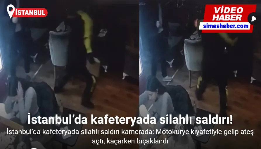 İstanbul’da kafeteryada silahlı saldırı kamerada: Motokurye kıyafetiyle gelip ateş açtı, kaçarken bıçaklandı