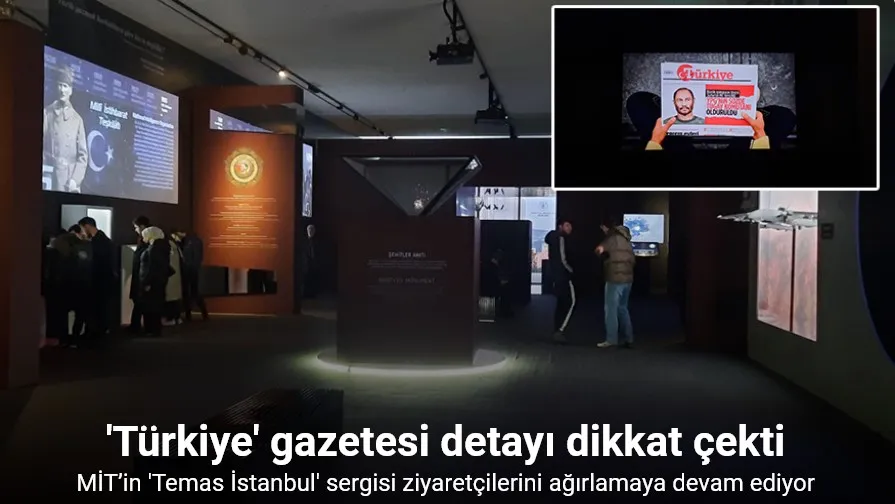 MİT’in 97’nci yılına özel açılan “Temas İstanbul” sergisi ziyaretçilerini ağırlamaya devam ediyor