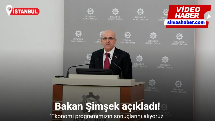 Hazine ve Maliye Bakanı Mehmet Şimşek: ”Ekonomi programımızın sonuçlarını alıyoruz”