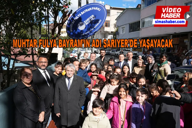 Muhtar Fulya Bayram’ın Adı Sarıyer’de Yaşayacak