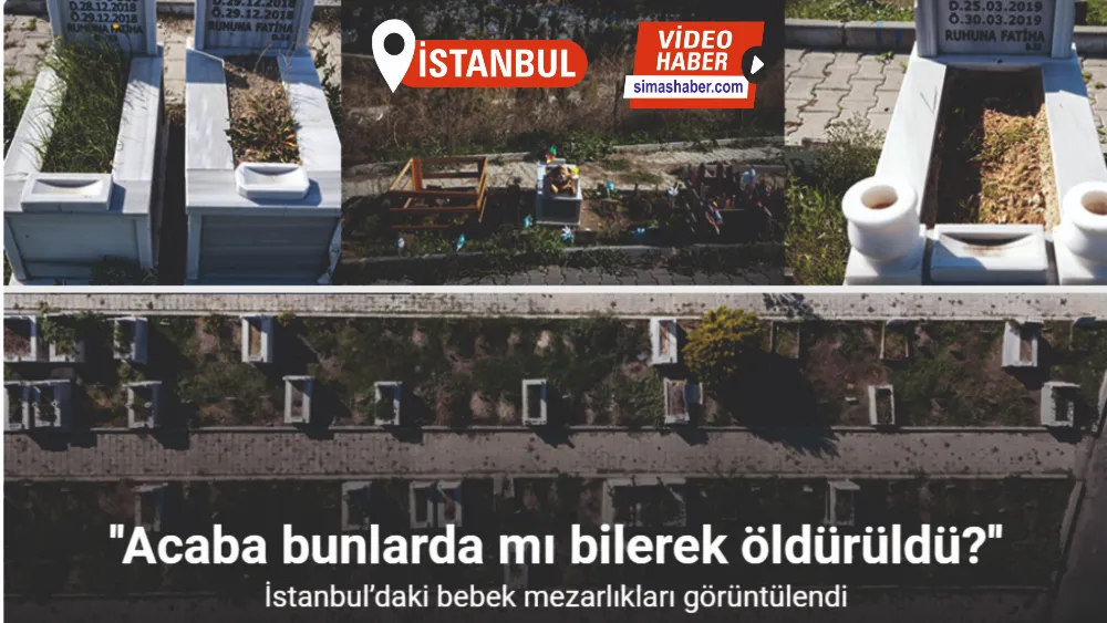 İstanbul’daki bebek mezarlıkları görüntülendi