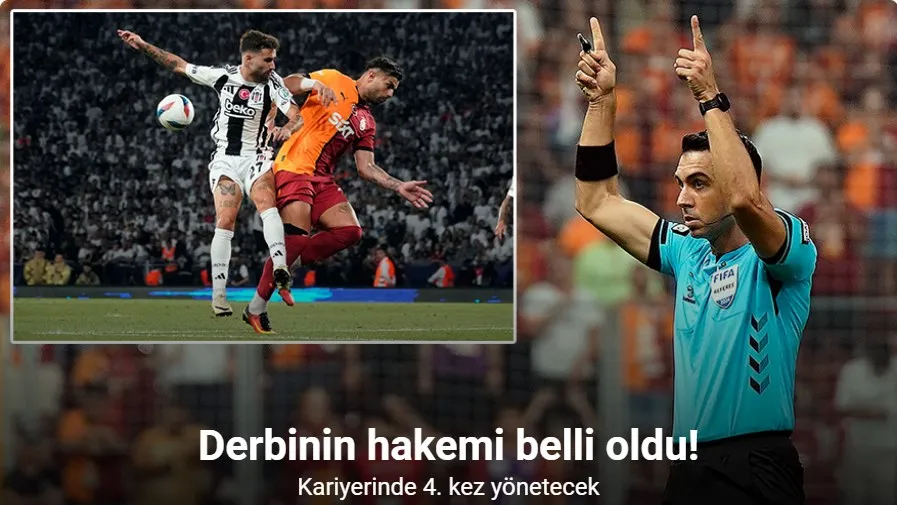 Galatasaray - Beşiktaş maçının hakemi Arda Kardeşler oldu