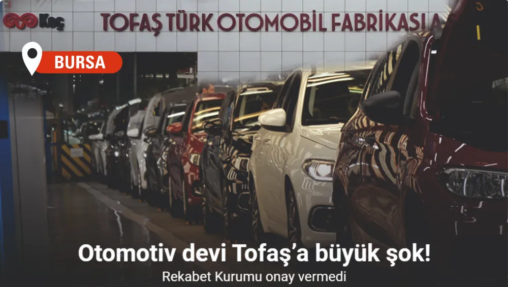 Otomotiv devi Tofaş’a büyük şok