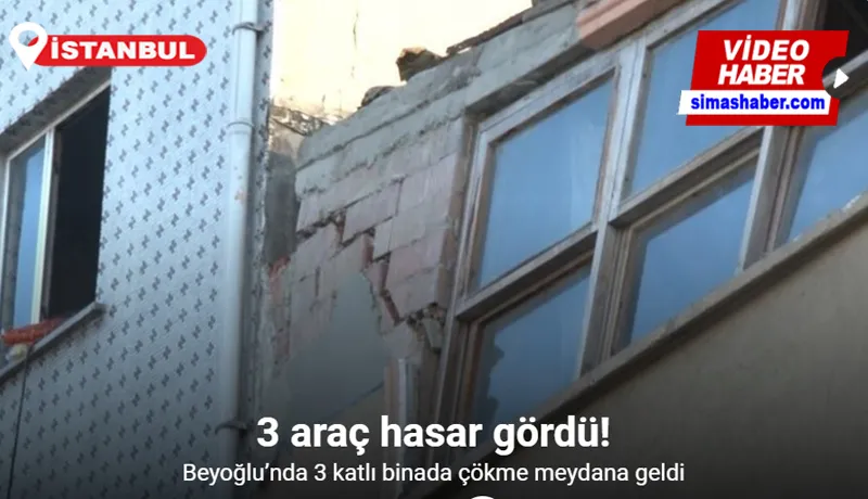 Beyoğlu’nda 3 katlı binada çökme: 3 araç hasar gördü