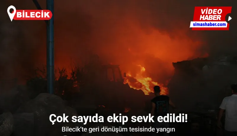 Bilecik’te geri dönüşüm tesisinde yangın