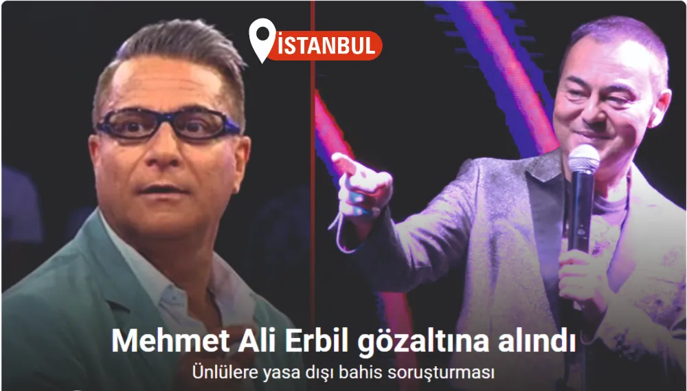 Ünlü şarkıcı Serdar Ortaç ve sanatçı Mehmet Ali Erbil ile bazı sosyal medya fenomenlerinin de aralarında bulunduğu 20 şüpheli hakkında, yasa dışı bahis iddiasıyla soruşturma başlatıldığı, Mehmet Ali Erbil’in gözaltına alındığı öğrenildi.