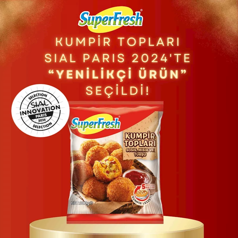 SuperFresh Kumpir Topları, SIAL Paris 2024’te “Yenilikçi Ürün” seçildi
