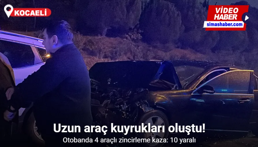 Otobanda 4 araçlı zincirleme kaza: 10 yaralı