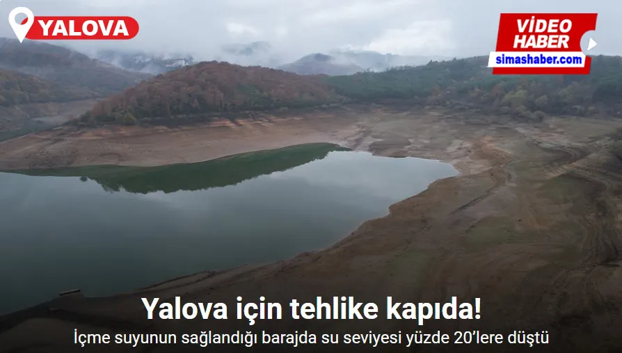 Yalova’da içme suyunun sağlandığı barajda su seviyesi yüzde 20’lere düştü