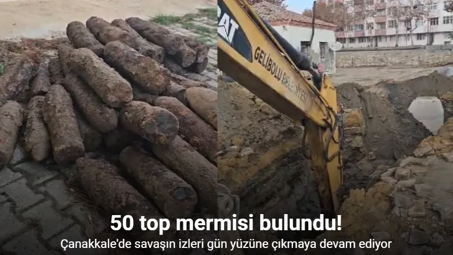 Çanakkale Savaşları’na ait olduğu değerlendirilen patlamamış 50 top mermisi bulundu