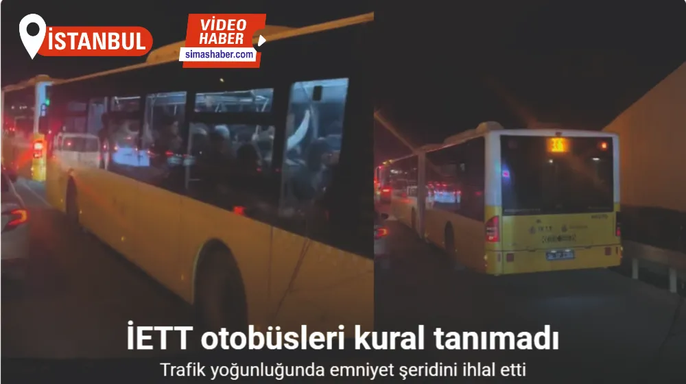 Trafik yoğunluğunda kural tanımayan İETT otobüsleri emniyet şeridini ihlal etti