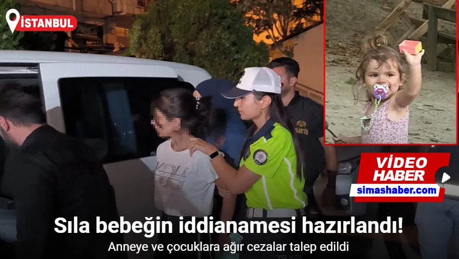 Sıla bebeğin iddianamesi hazırlandı: Anneye ve çocuklara ağır cezalar talep edildi