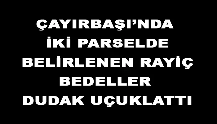 Çayırbaşı halkı şokta