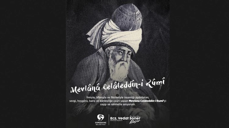 BAŞKANIMIZ, MEVLÂNA CELALEDDİN-İ RUMİ’Yİ SAYGI VE RAHMETLE ANDI