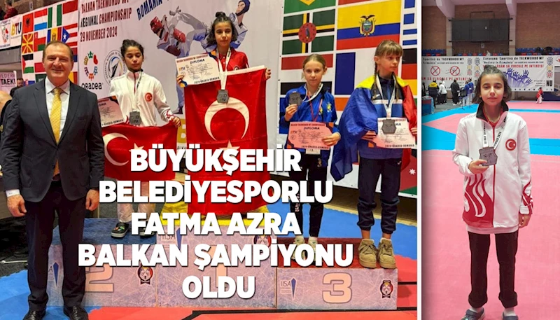 BÜYÜKŞEHİR BELEDİYESPORLU FATMA AZRA BALKAN ŞAMPİYONU OLDU