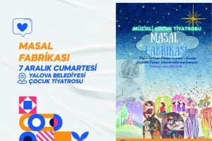 MASAL FABRİKASI OYUNU ÇOCUKLAR İÇİN SAHNELENECEK