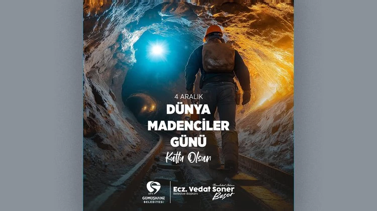 BAŞKANIMIZ, 4 ARALIK DÜNYA MADENCİLER GÜNÜ