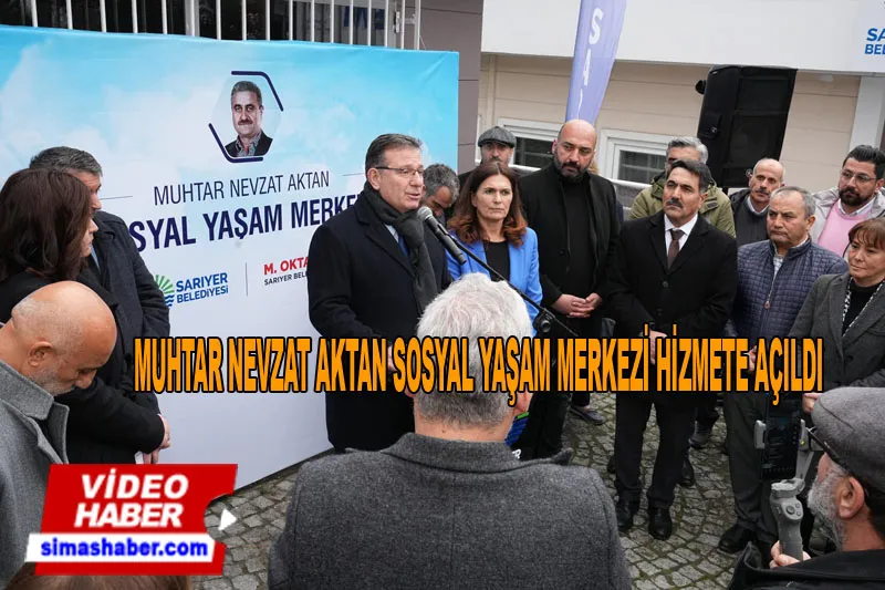 Muhtar Nevzat Aktan Sosyal Yaşam Merkezi Hizmete Açıldı