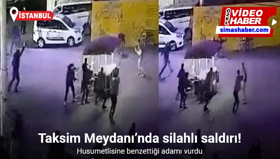 Taksim Meydanı’nda silahlı saldırı kamerada: Husumetlisine benzettiği adamı vurdu, anında yakalandı