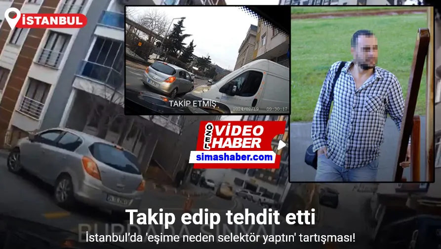 İstanbul’da “eşime neden selektör yaptın” tartışması kamerada: Kadın sürücünün eşi takip edip tehdit etti