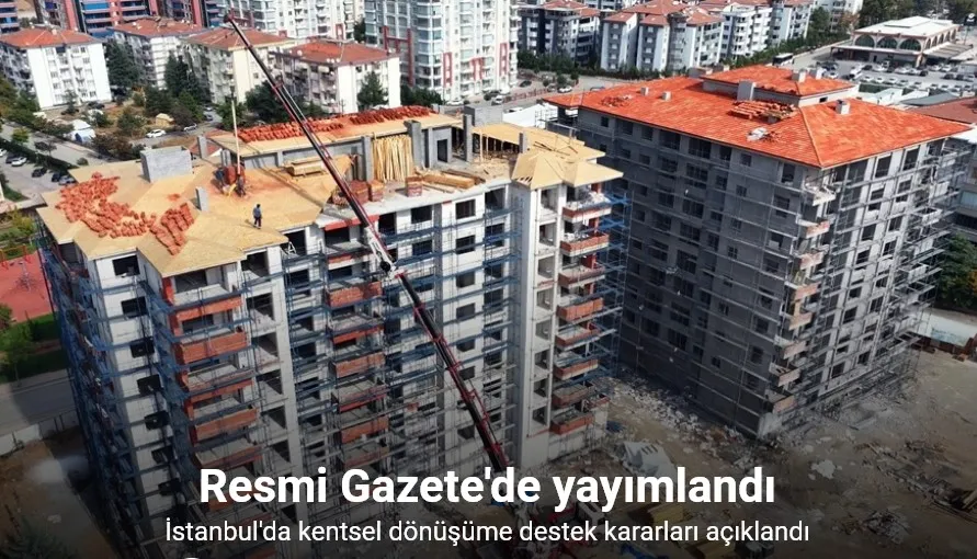 İstanbul’da kentsel dönüşüm için verilecek yardım desteği belli oldu   