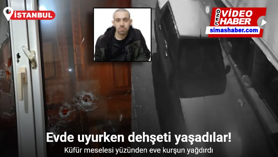 İstanbul’da silahlı dehşet kamerada: Yengesinin evine kurşun yağdırdı