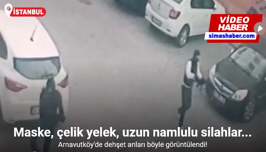 Arnavutköy’de maskeli, çelik yelekli grup uzun namlulu silahlarla ateş açtı: O anlar kamerada
