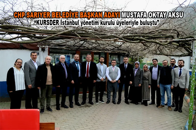 Aksu, Kursder İstanbul yöneticileriyle buluştu