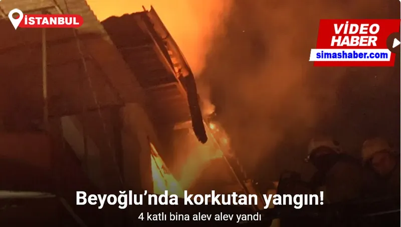 Beyoğlu’nda 4 katlı bina alev alev yandı